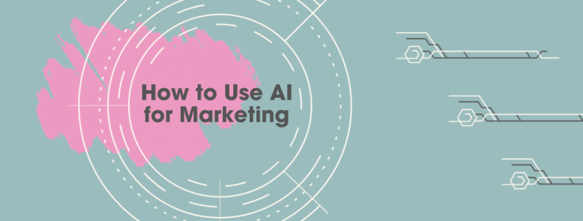 How to Use AI for Marketing
